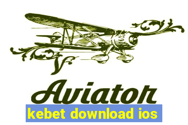 kebet download ios